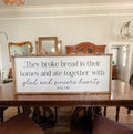 They broke bread in their homes